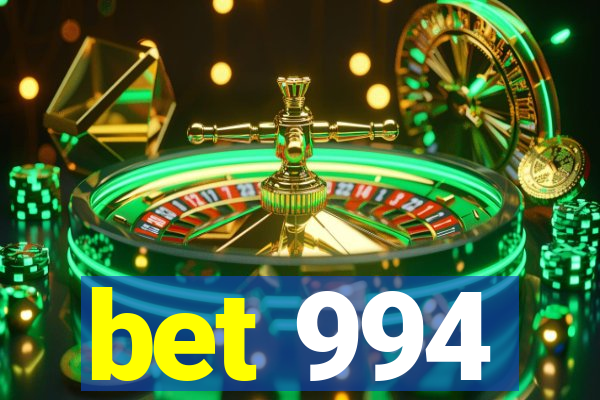 bet 994